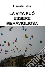 La vita può essere meravigliosa libro