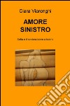 Amore sinistro. Sofia e il sentenziatore a teatro libro