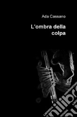 L'ombra della colpa libro