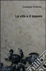 La vita e il sapere libro