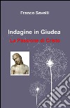 Indagine in Giudea. La passione di Cristo libro