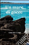 Un mare di gocce libro di Coretti Gennaro