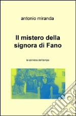 Il mistero della signora di Fano. La cerniera del tempo libro