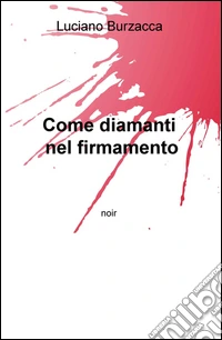 Come diamanti nel firmamento. noir libro
