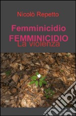 Femminicidio. La violenza