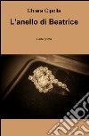 L'anello di Beatrice. Vol. 1 libro