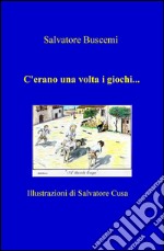 C'erano una volta i giochi... libro