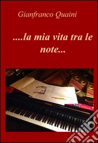 ...La mia vita tra le note... libro