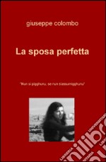 La sposa perfetta. Nun si pigghunu, se nun s'assumigghunu libro