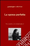 La sposa perfetta. Nun si pigghunu, se nun s'assumigghunu libro