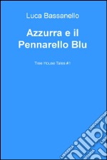 Azzurra e il pennarello blu. Tree house tales libro