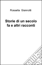 Storie di un secolo fa e altri racconti libro