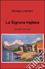 La signora inglese. Storie della casa di pietra