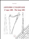 Antonio Stradivari. L'arpa 1681-Antonio Stradivari. The harp 1681 libro