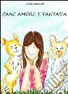 Cane amore e fantasia libro