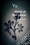 Petali di fiori sparsi. Sopravvissuta libro