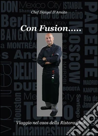Con fusion... viaggio nel caos della ristorazione libro