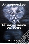 Le inquietudini del cuore. Riflessioni di vita libro