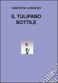 Il tulipano sottile libro