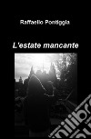 L'estate mancante libro