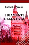 I diamanti della fata libro