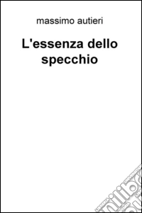 L'essenza dello specchio