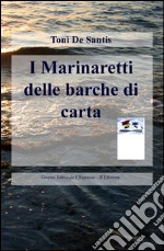 I Marinaretti delle barche di carta. ne libro