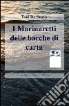 I Marinaretti delle barche di carta. ne libro