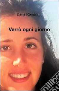 Verrò ogni giorno libro