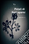 Petali di fiori sparsi. Sopravvissuta libro