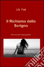 Il richiamo dello scrigno. Ed io non avrei voluto guardare libro