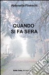 Quando si fa sera libro