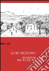 Altri orizzonti. Diverse storie di politica e cultura libro