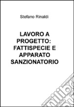 Lavoro a progetto: fattispecie e apparato sanzionatorio libro