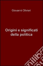 Origini e significati della politica libro