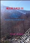 Reward II. A journey into reward system for wellness. Ediz. italiana, inglese, turca libro di Dragoni Dora