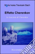 Effetto Cherenkov. Le lucciole di Cherenkov