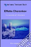 Effetto Cherenkov. Le lucciole di Cherenkov libro