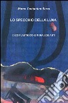 Lo specchio della luna. Dieci filastrocche moraleggianti libro