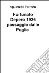 Fortunato Depero 1926. Passaggio dalle Puglie libro