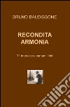 Recondita armonia. 71 interviste a cantanti lirici libro di Baudissone Bruno