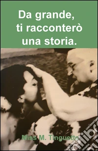 Da grande, ti racconterò una storia libro