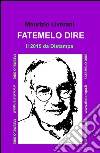 Fatemelo dire. Il 2015 da Distampa libro di Liverani Maurizio