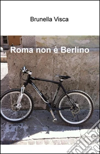 Roma non è Berlino libro