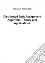 Distributed task assignment algorithm: theory and applications