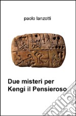 Due misteri per Kengi il Pensieroso libro