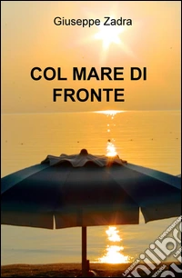 Col mare di fronte libro