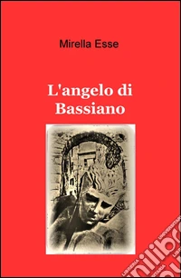 L'angelo di Bassiano libro