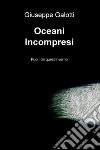 Oceani incompresi. Fuori da quest'inverno libro