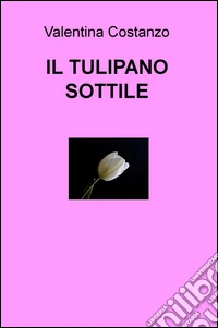 Il tulipano sottile libro